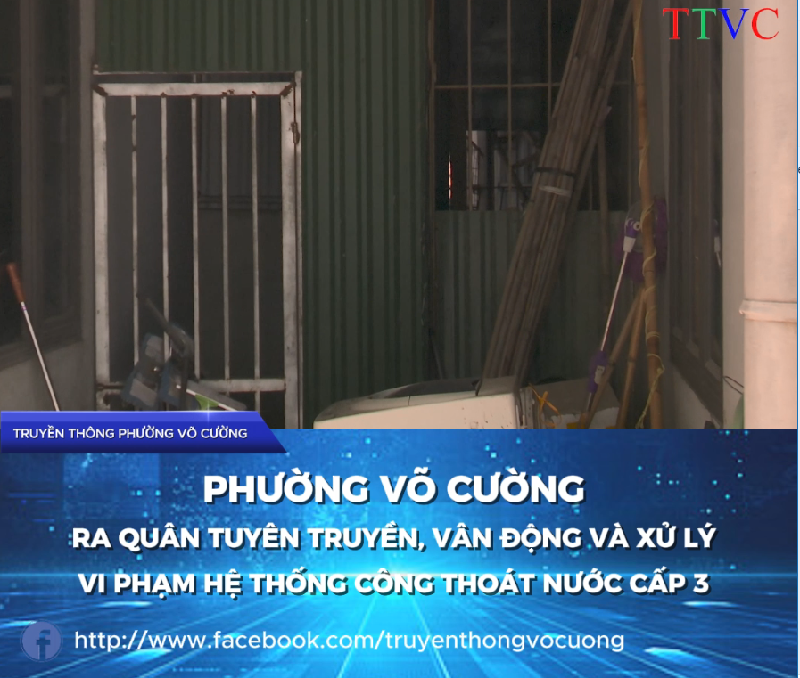 Phường Võ Cường ra quân tuyên truyền , vận động và xử lý vi phạm hệ thống cống thoát nước cấp 3.mp4